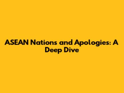 ASEAN Nations and Apologies: A Deep Dive