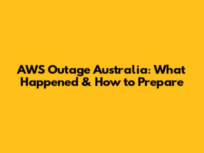 AWS Outage Australia: What Happened & How to Prepare