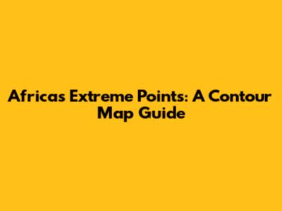 Africa's Extreme Points: A Contour Map Guide