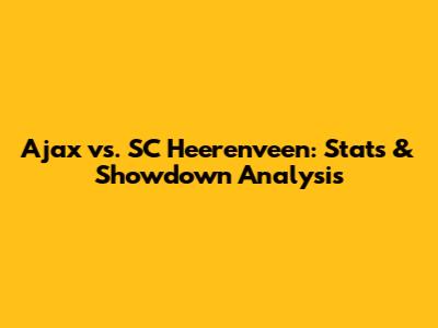Ajax vs. SC Heerenveen: Stats & Showdown Analysis
