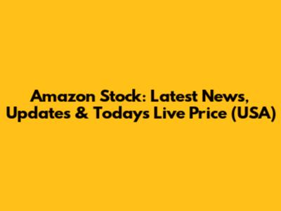 Amazon Stock: Latest News, Updates & Today's Live Price (USA)