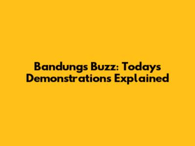 Bandung's Buzz: Today's Demonstrations Explained