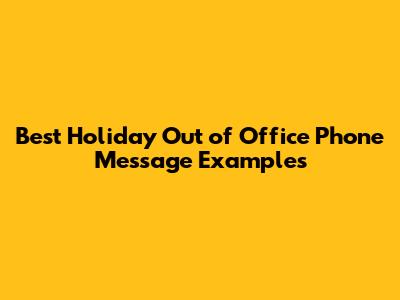 Best Holiday Out of Office Phone Message Examples