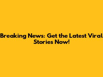Breaking News: Get the Latest Viral Stories Now!