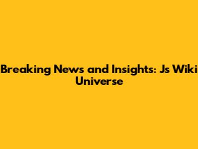Breaking News and Insights: J's Wiki Universe