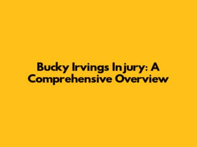 Bucky Irving's Injury: A Comprehensive Overview