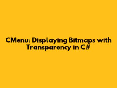CMenu: Displaying Bitmaps with Transparency in C#