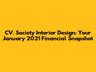 CV. Society Interior Design: Your January 2021 Financial Snapshot
