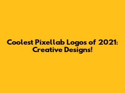 Coolest Pixellab Logos of 2021: Creative Designs!