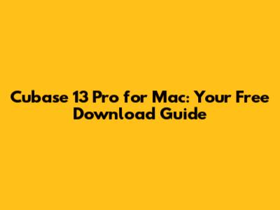 Cubase 13 Pro for Mac: Your Free Download Guide