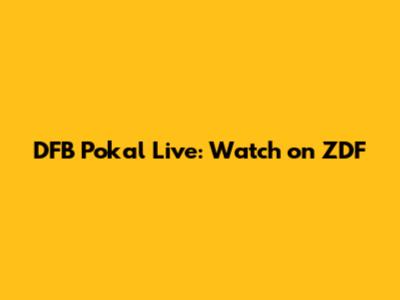 DFB Pokal Live: Watch on ZDF