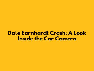 Dale Earnhardt Crash: A Look Inside the Car Camera