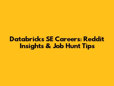 Databricks SE Careers: Reddit Insights & Job Hunt Tips