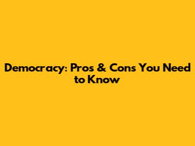 Democracy: Pros & Cons You Need to Know