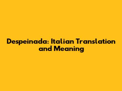 Despeinada: Italian Translation and Meaning