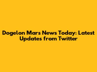 Dogelon Mars News Today: Latest Updates from Twitter