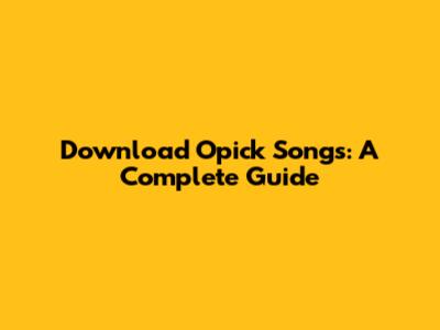 Download Opick Songs: A Complete Guide