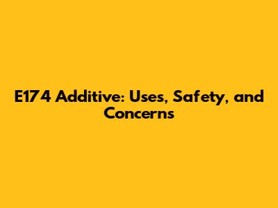 E174 Additive: Uses, Safety, and Concerns