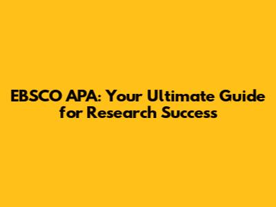 EBSCO APA: Your Ultimate Guide for Research Success