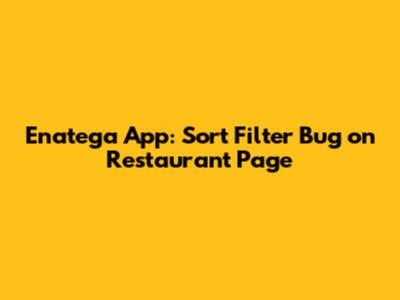 Enatega App: Sort Filter Bug on Restaurant Page