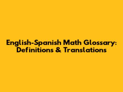 English-Spanish Math Glossary: Definitions & Translations