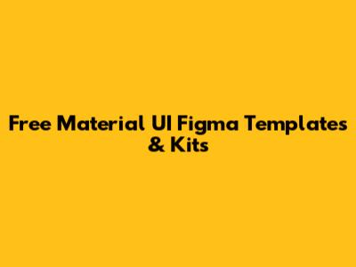 Free Material UI Figma Templates & Kits