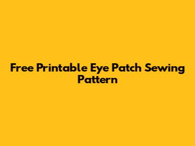 Free Printable Eye Patch Sewing Pattern