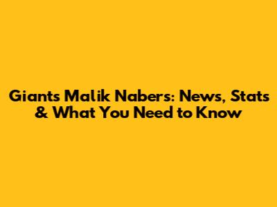 Giants' Malik Nabers: News, Stats & What You Need to Know