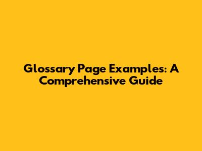 Glossary Page Examples: A Comprehensive Guide