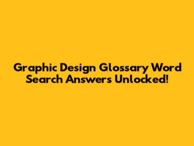 Graphic Design Glossary Word Search Answers Unlocked!