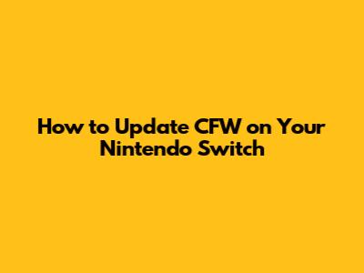How to Update CFW on Your Nintendo Switch