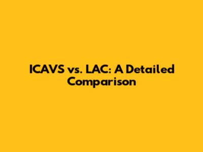 ICAVS vs. LAC: A Detailed Comparison