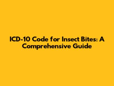 ICD-10 Code for Insect Bites: A Comprehensive Guide