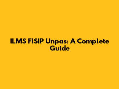 ILMS FISIP Unpas: A Complete Guide