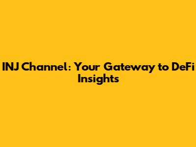 INJ Channel: Your Gateway to DeFi Insights