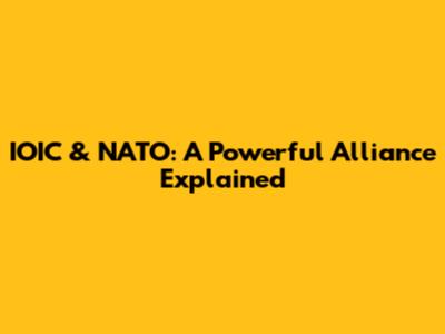 IOIC & NATO: A Powerful Alliance Explained