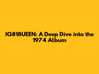 IQ818UEEN: A Deep Dive into the 1974 Album