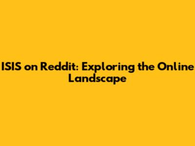 ISIS on Reddit: Exploring the Online Landscape