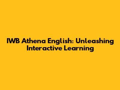 IWB Athena English: Unleashing Interactive Learning