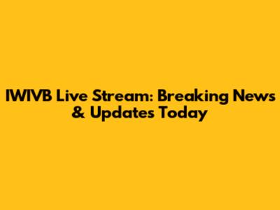 IWIVB Live Stream: Breaking News & Updates Today