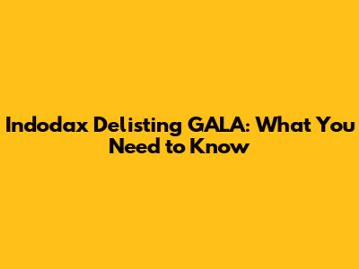 Indodax Delisting GALA: What You Need to Know