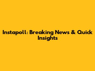 Instapoll: Breaking News & Quick Insights