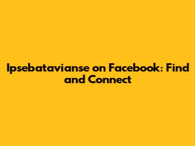 Ipsebatavianse on Facebook: Find and Connect