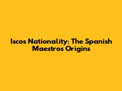 Isco's Nationality: The Spanish Maestro's Origins