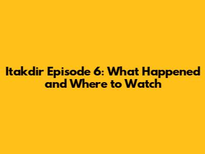 Itakdir Episode 6: What Happened and Where to Watch