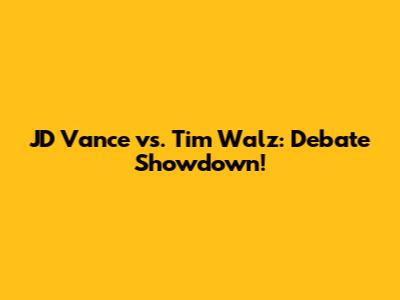 JD Vance vs. Tim Walz: Debate Showdown!