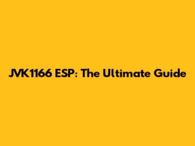 JVK1166 ESP: The Ultimate Guide