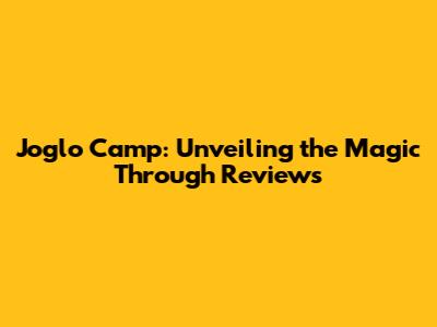 Joglo Camp: Unveiling the Magic Through Reviews