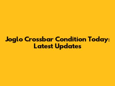 Joglo Crossbar Condition Today: Latest Updates