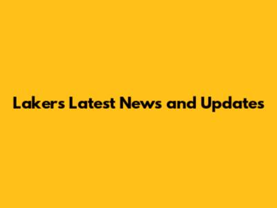 Lakers Latest News and Updates